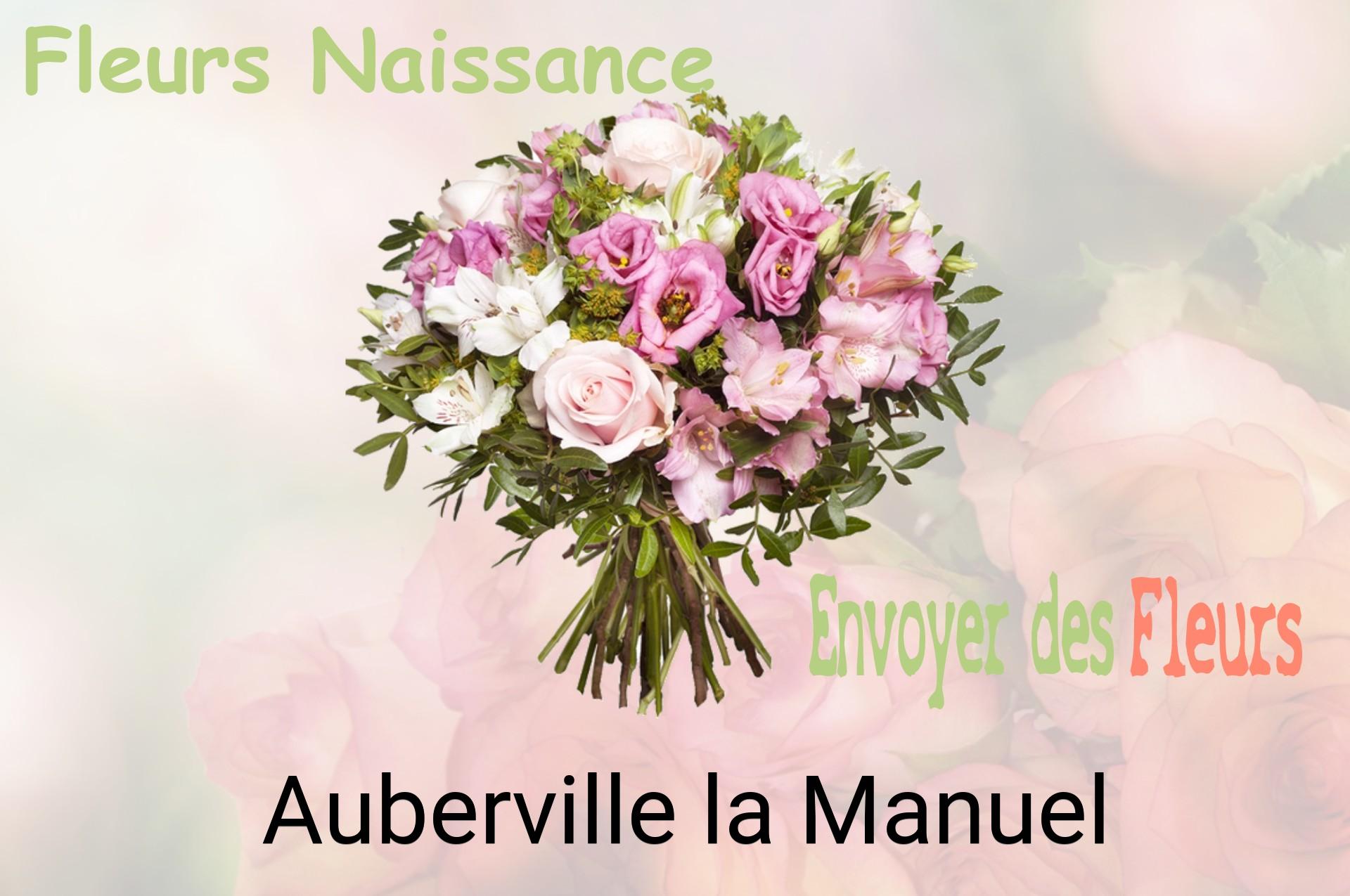 Bouquet de fleurs de naissance livré à Auberville-la-Manuel